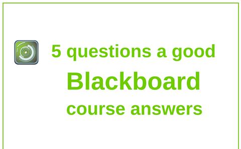 5 questions a good Blackboard course answers