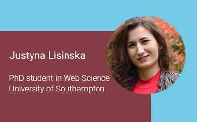 Justyna (Jonak) Lisinska, doctoral researcher in Web Science, ECS